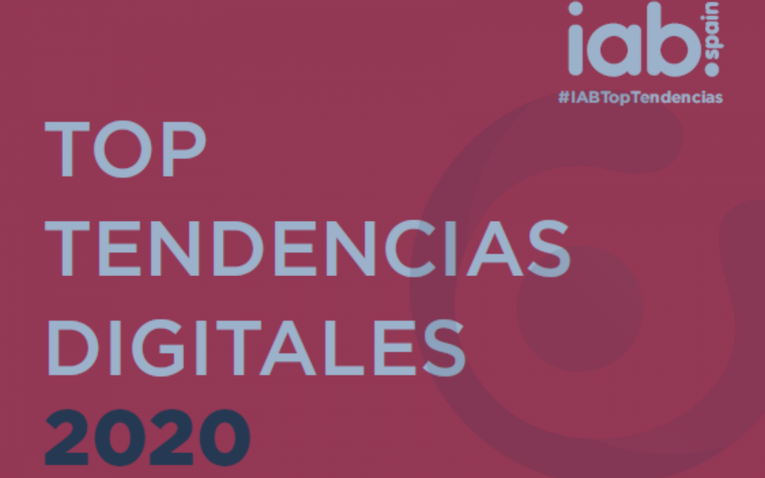 Informe Top Tendencias Digitales 2020 de IAB Spain