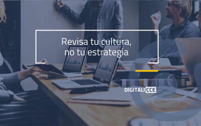 ¿Quieres cambiar los resultados de tu empresa? Revisa tu cultura, no tu estrategia