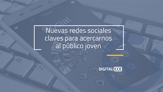 Nuevas redes sociales claves para acercarnos al público joven