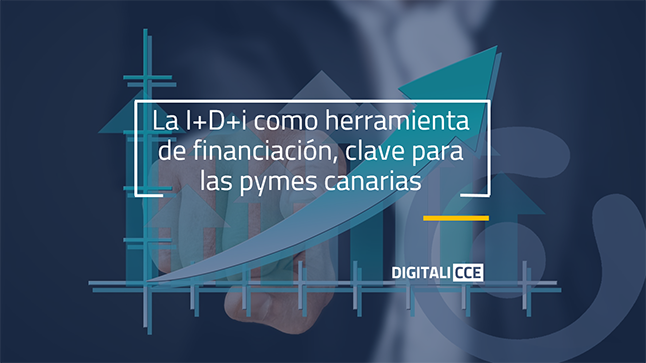 La I+D+i como herramienta de financiación, clave para las pymes canarias
