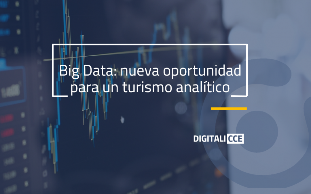 Big Data: nueva oportunidad para un turismo analítico