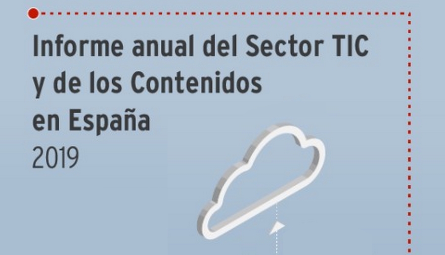 Informe Anual del Sector TIC y de los Contenidos en España 2019