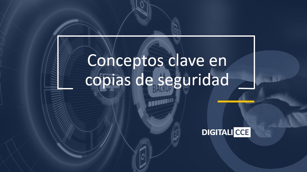 Conceptos clave en copias de seguridad