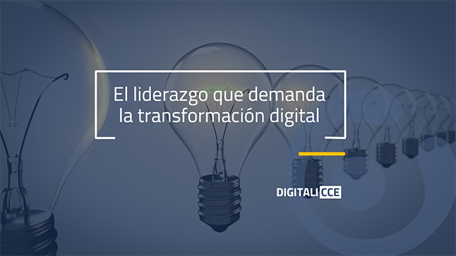 Gestión del Cambio: el nuevo liderazgo que demanda la transformación digital