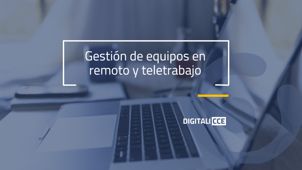 Gestión de equipos remotos y teletrabajo
